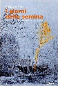 I giorni della semina - Nino Chiovini - Libro Tararà 2005, Studi | Libraccio.it