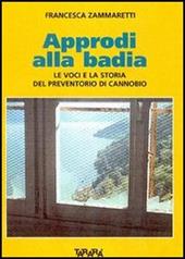 Approdi alla badia. La storia e le voci del preventorio di Cannobio