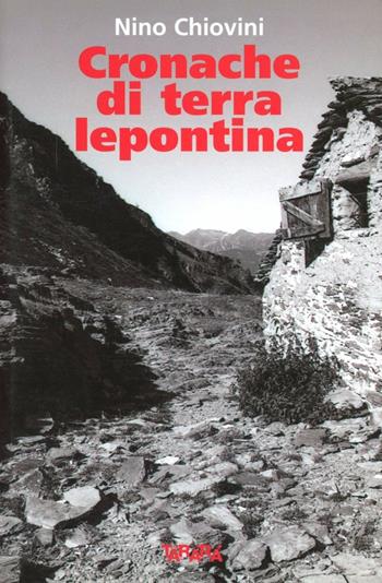 Cronache di terra lepontina - Nino Chiovini - Libro Tararà 2007, Storie | Libraccio.it