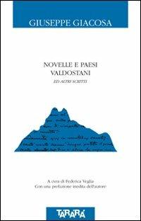 Novelle e paesi valdostani - Giuseppe Giacosa - Libro Tararà 2008, Di monte in monte | Libraccio.it