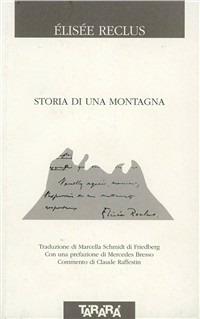 Storia di una montagna - Elisée Reclus - Libro Tararà 2008 | Libraccio.it