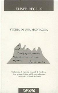 Storia di una montagna - Elisée Reclus - Libro Tararà 2008, Di monte in monte | Libraccio.it