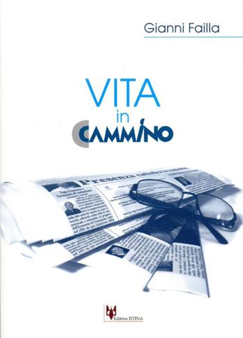 Vita in cammino - Gianni Failla - Libro Istina 2017, Studi e ricerche | Libraccio.it