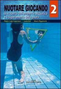 Nuotare giocando. Vol. 2 - Luca Eid, Pietro L. Invernizzi, Marcello Rigamonti - Libro Carabà 2008 | Libraccio.it