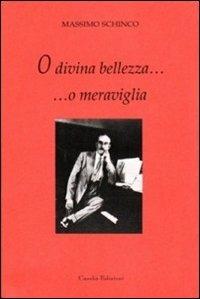 O divina bellezza, o meraviglia! Uno psicoterapeuta ascolta Turandot - Massimo Schinco - Libro Carabà 2002 | Libraccio.it