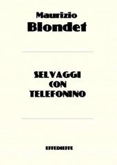 Selvaggi con telefonino