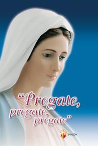 Pregate, pregate, pregate! Raccolta di preghiere - M. Gabriella Turrin - Libro Editrice Shalom 2010, Raccolta di preghiere | Libraccio.it