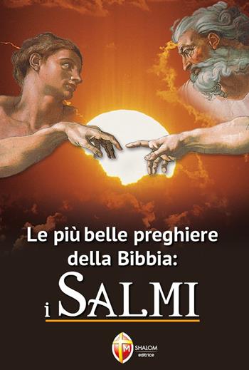 Le più belle preghiere della Bibbia: i Salmi  - Libro Editrice Shalom 2012, La parola di Dio | Libraccio.it