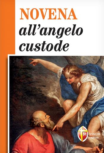 Novena all'angelo custode  - Libro Editrice Shalom 2005, Gli Angeli | Libraccio.it