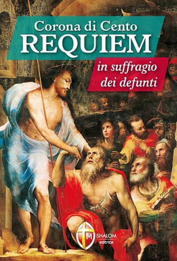 Corona di cento requiem in suffragio dei defunti  - Libro Editrice Shalom 2010, L'aldilà | Libraccio.it