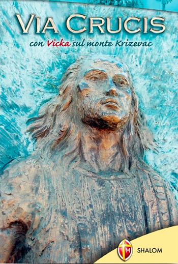 Via crucis con Vicka sul monte Krizevac - Livio Fanzaga, Ivankovic Vicka - Libro Editrice Shalom 2000, Apparizioni | Libraccio.it