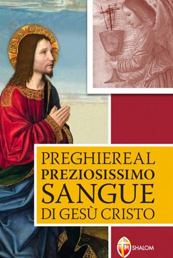 Preghiere al preziosissimo sangue di Gesù Cristo  - Libro Editrice Shalom 2011, Il figlio | Libraccio.it