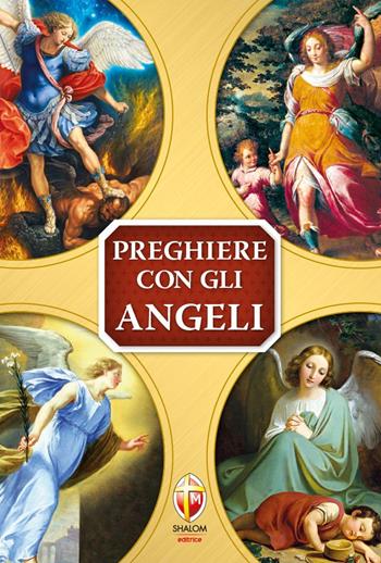 Preghiere con gli angeli  - Libro Editrice Shalom 2012, Gli Angeli | Libraccio.it