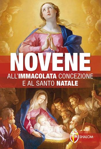 Novene all'Immacolata Concezione e al Santo Natale - Serafino Spreafico, Giuseppe Brioschi - Libro Editrice Shalom 2008, Il figlio | Libraccio.it