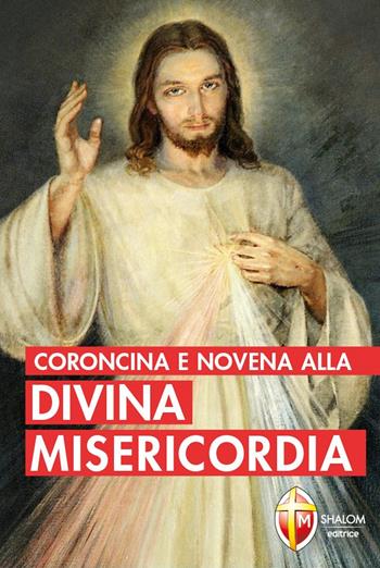 Coroncina e novena alla divina misericordia - M. Faustina Kowalska - Libro Editrice Shalom 2014, Il figlio | Libraccio.it