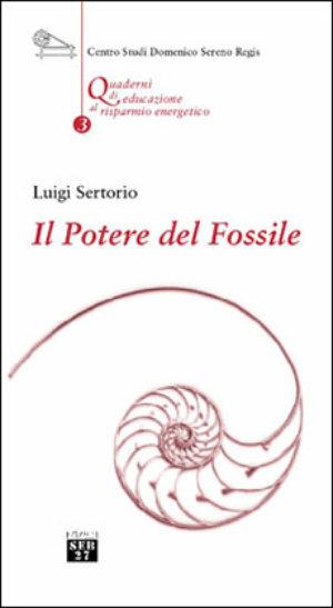 Il potere del fossile - Luigi Sertorio - Libro Seb27 2000, Quad. di educaz. al risparmio energetico | Libraccio.it