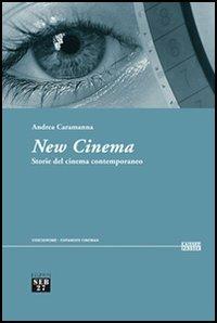 New cinema. Storie del cinema contemporaneo - Andrea Caramanna - Libro Seb27 2006, Laissez-passer | Libraccio.it