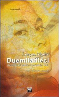 Lingua madre Duemiladieci. Racconti di donne straniere in Italia  - Libro Seb27 2010, Tamburi di carta | Libraccio.it