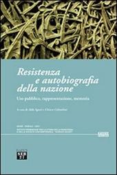 Resistenza e autobiografia della nazione. Uso pubblico, rappresentazione, memoria