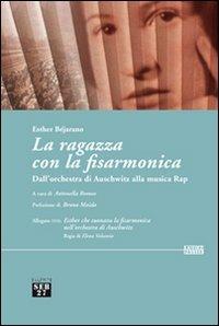 La ragazza con la fisarmonica. Dall'orchestra di Auschwitz alla musica rap. Con DVD - Esther Béjarano - Libro Seb27 2013, Laissez-passer | Libraccio.it