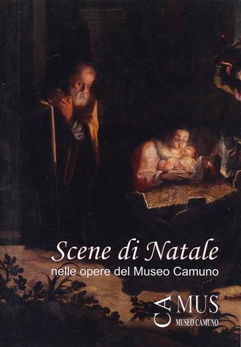 Scene di Natale nelle opere del Museo Camuno - Federico Troletti, Angelo Giorgi, Rocchina Morelli - Libro Centro Camuno 2021 | Libraccio.it