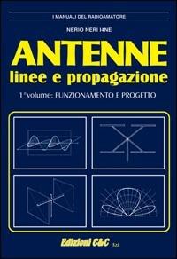Antenne, linee e propagazione. Funzionamento e progetto - Nerio Neri - Libro C&C 1996 | Libraccio.it