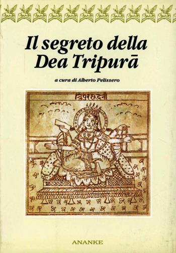 Il segreto della dea Tripurà  - Libro Ananke 2000, Tradizione | Libraccio.it