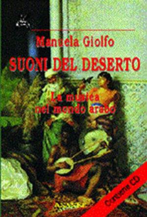 Suoni del deserto. La musica nel mondo arabo. Con CD - Manuela Giolfo - Libro Ananke 2000, Abadir | Libraccio.it