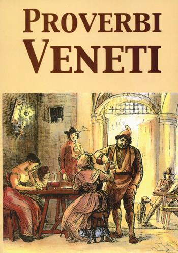 Proverbi veneti  - Libro Francisci 2010 | Libraccio.it