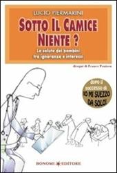 Sotto il camice niente? La salute dei bambini tra ignoranza e interessi