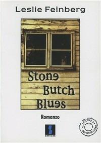 Stone butch blues - Leslie Feinberg - Libro Il Dito e la Luna 2016, Officine T. Parole in corso | Libraccio.it