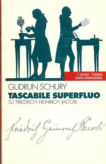 Tascabile superfluo su Friedrich Heinrich Jacobi - Gudrun Schury - Libro Beppe Grande Editore 1997, Gl'infiniti mondi | Libraccio.it
