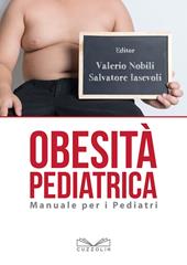 Obesità pediatrica. Manuale per i pediatri