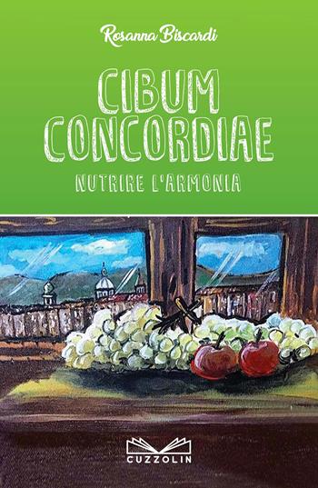 Cibum concordiae - Rosanna Biscardi - Libro Cuzzolin 2017 | Libraccio.it