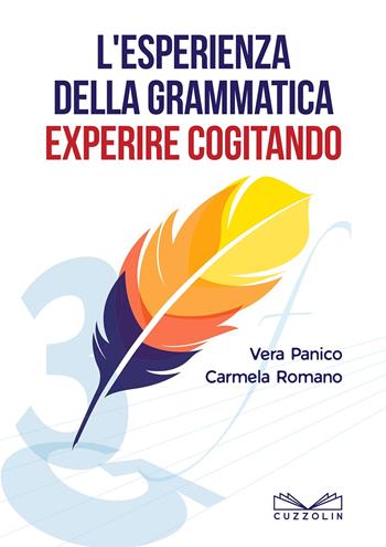 L' esperienza della grammatica. Experire cogitando - Vera Panico, Carmela Romano - Libro Cuzzolin 2017 | Libraccio.it