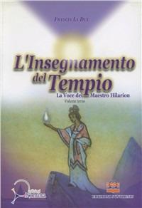 L' insegnamento del tempio. La voce del Maestro Hilarion. Vol. 3 - Francia La Due - Libro Synthesis 2009 | Libraccio.it