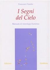 I segni del cielo. Manuale di astrologia esoterica