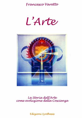 L' arte - Francesco Varetto - Libro Synthesis 2009 | Libraccio.it