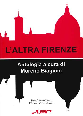 L' altra Firenze  - Libro Circolo Il Grandevetro 2021 | Libraccio.it