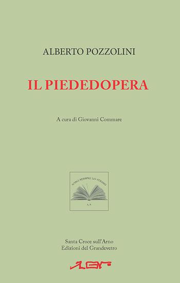Il piededopera - Alberto Pozzolini - Libro Circolo Il Grandevetro 2022, Opere di Alberto Pozzolini | Libraccio.it