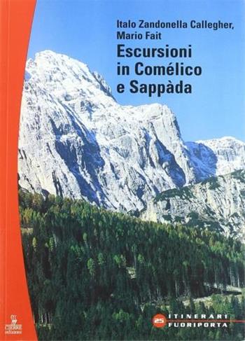Escursioni. Comèlico e Sappàda - Italo Zandonella Callegher, Mario Fait - Libro Cierre Edizioni 2008, Itinerari fuori porta | Libraccio.it