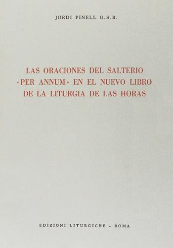 Las oraciones del salterio «Per annum» en el nuevo libro de la liturgia de las horas - Jordi Pinell - Libro CLV 1974, Bibliotheca Ephemerides Liturgicae. Subsidia | Libraccio.it
