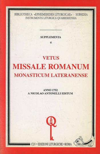 Vetus missale romanum monasticum lateranense (rist. anast. 1752)  - Libro CLV 1998, Bibliotheca Ephemerides Liturgicae. Supplementa | Libraccio.it