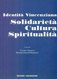 Identità vincenziana. Solidarietà, cultura, spiritualità  - Libro CLV 1998, Solidarietà. Cultura | Libraccio.it