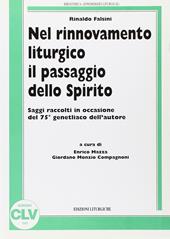 Nel rinnovamento liturgico il passaggio dello Spirito. Saggi raccolti in occasione del 75º genetliaco dell'autore