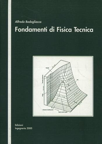 Fondamenti di fisica tecnica - Alfredo Badagliacca - Libro Ingegneria 2000 2004 | Libraccio.it