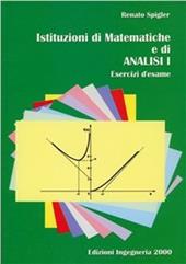 Istituzioni di matematiche e di analisi 1. Esercizi d'esame