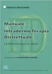 Manuale di intradermoterapia distrettuale. La mesoterapia in Italia - Sergio Maggiori - Libro EMSI 2004 | Libraccio.it