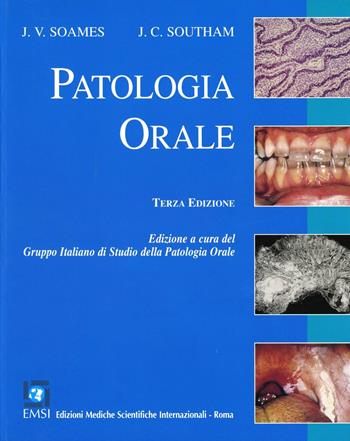 Patologia orale - J. V. Soames, J. C. Southam - Libro EMSI 2005 | Libraccio.it