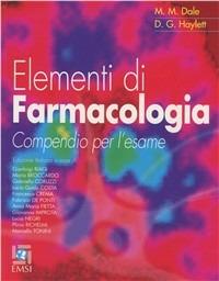 Elementi di farmacologia. Compendio per l'esame - M. Maureen Dale, D. G. Haylett - Libro EMSI 2006 | Libraccio.it